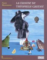 LA CUISINE DE THEOPHILE GAUTIER