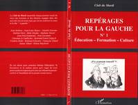 Repérages pour la gauche., n °1, Éducation, formation, culture, Repérages pour la gauche, n°1 : éducation-formation-culture