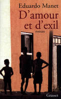 D AMOUR ET D EXIL- PRIX ROMAN EVASION 99 [Paperback] Manet, Eduardo, roman