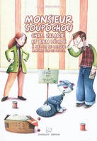 Monsieur Soupochou - chat, salarié et bien décidé à ne pas se laisser marcher sur les pattes, chat, salarié et bien décidé à ne pas se laisser marcher sur les pattes