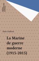 La marine de guerre moderne (1915-2015)