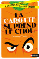 La carotte se prend le chou:4 enquêtes vitaminées d'Achille Carotte