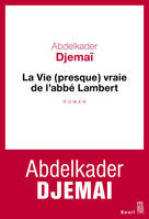 La vie (presque) vraie de l'abbé Lambert