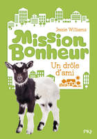 Mission Bonheur - tome 3 Un drôle d'ami