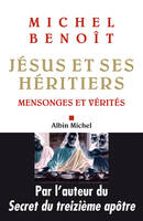 Jésus et ses héritiers, Mensonges et vérités