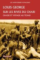 Sur les rives du Chari, Chasse et voyage au tchad