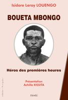 Boueta Mbongo, Héros des premières heures