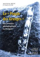 Le peuple des granges, Une aventure photographique en périgord