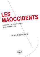 Les Maoccidents, un néoconservatisme à la française