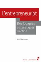 L’entrepreneuriat, Des logiques aux pratiques d’action