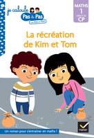 Je calcule pas à pas avec Kim et Tom, 7, Kim et Tom Maths 1 Début de CP - La récréation de Kim et Tom