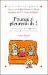 Pourquoi pleurent, comprendre le développement de l'enfant, de la naissance à un an