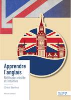 Apprendre l'anglais, Méthode inédite et intuitive