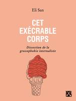 Cet exécrable corps, Dissection de la grossophobie internalisée