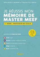 Je réussis mon mémoire de Master MEEF : 1er degré - Professeur des écoles, Mention 1er degré : professeur des écoles