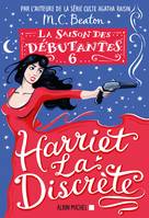 6, La Saison des débutantes - tome 6 - Harriet la discrète