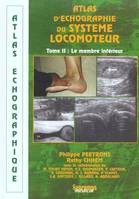 Atlas d'échographie de l'appareil locomoteur., Tome 2, Membre inférieur, Atlas d'échographie de l'appareil locomoteur