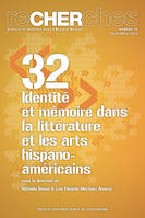 ReCHERches n°32/2024, Identité et mémoire dans la littérature et les arts hispano-américains