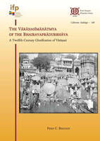 The Varanasimahatmya of the Bhairavapradurbhava, A Twelfth-Century Glorification of Varanasi