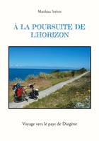 À la poursuite de l'horizon, Voyage à vélo vers le pays de Diogène