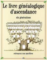 Le livre généalogique 6 Générations