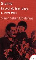 I, 1878-1941, Staline La cour du tsar rouge - tome 1 1929-1941, la cour du tsar rouge