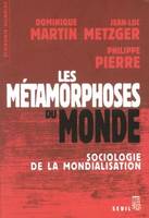 Les Métamorphoses du monde. Sociologie de la mondialisation, sociologie de la mondialisation