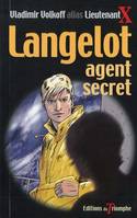 Langelot., 1, Langelot Tome 1 - Langelot agent secret, roman