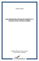 Les derniers jours de Mobutu à Gbado-Lite (Congo Zaïre)