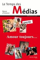 Le Temps des Médias No 19, Amour toujours...