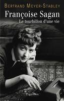 Françoise Sagan, Le tourbillon d'une vie