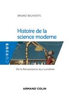 Histoire de la science moderne , De la Renaissance aux Lumières