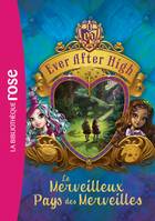 3, Ever After High 03 - Le Merveilleux Pays des Merveilles