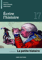 Ecrire l'histoire - numéro 17 La petite histoire