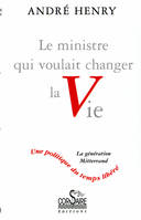 Le ministre qui voulait changer la vie : une politique du temps libéré, une politique du temps libéré