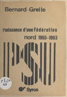 Naissance d'une fédération, La naissance de la Fédération du Nord du Parti socialiste unifié, 1955-1963