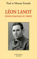 Léon Lanot, Premier maquisard de corrèze