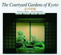 The Courtyard Gardens Of Kyoto /anglais/japonais