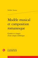 Modèle musical et composition romanesque, Genèse et visages d'une utopie esthétique