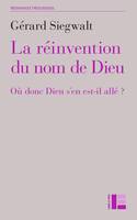 La réinvention du nom de Dieu, Où donc dieu s'en est il allé ?