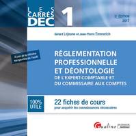 DCG, 1, Réglementation professionnelle et déontologie de l'expert-comptable et du commissaire aux comptes /, 22 FICHES DE COURS POUR ACQUÉRIR LES CONNAÎSSANCES NÉCESSAIRES