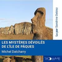 Les mystères dévoilés de l'île de Pâques