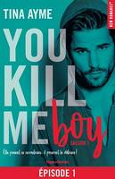 You kill me - Tome 01, Boy - épisode 1