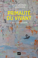 Primauté du vivant, Essai sur le pensable