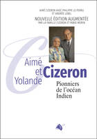 Aimé et Yolande Cizeron, Pionniers de l’océan Indien