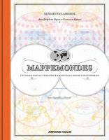 Mappemondes, Un voyage dans le temps pour raconter le monde contemporain