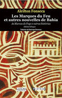 Les marques du feu et autres nouvelles de Bahia, édition bilingue