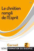 Formation du disciple., 2, chrétien rempli de l'esprit