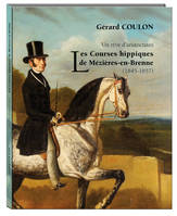 Les courses hippiques de Mézières-en-Brenne, 1845-1857, Un rêve d'aristocrates