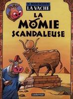 La vache., 8, Momie scandaleuse (La), LA VACHE
